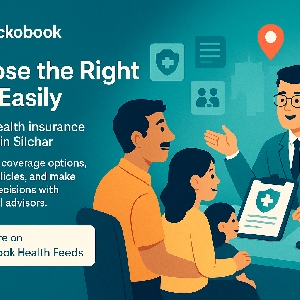 Health Insurance Advisors In Your Silchar: Choose The Right Plan Easily